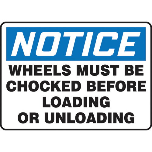 Sign, Notice Wheels Must Be Chocked Before Loading Or, 10″ × 14″, Vinyl - Caliber Tooling