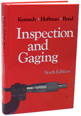 Inspection and Gaging; 6th Edition - Reference Book - Caliber Tooling