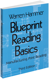 Blueprint Reading Basics; 2nd Edition - Reference Book - Caliber Tooling